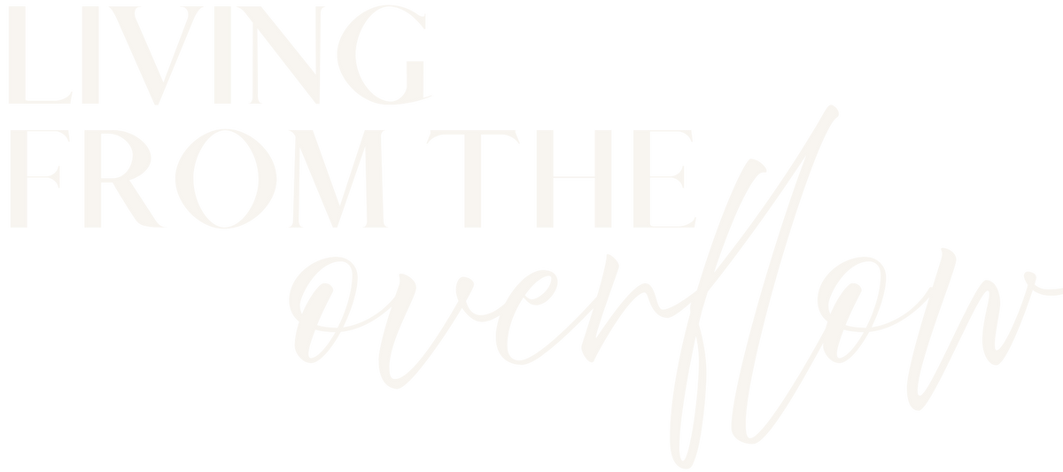 Living From the Overflow